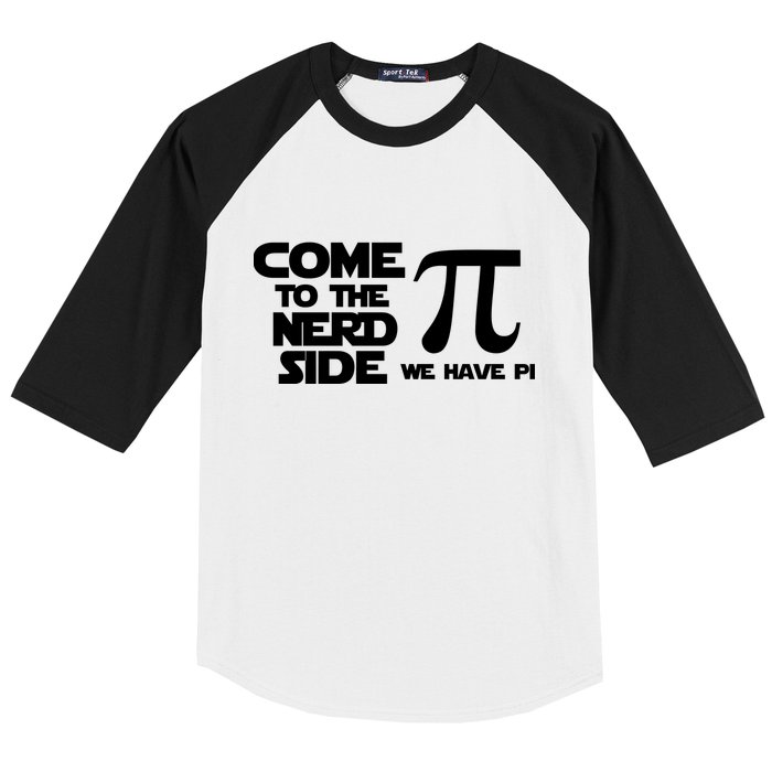 Come To The Nerd Side We Have Pi Baseball Sleeve Shirt