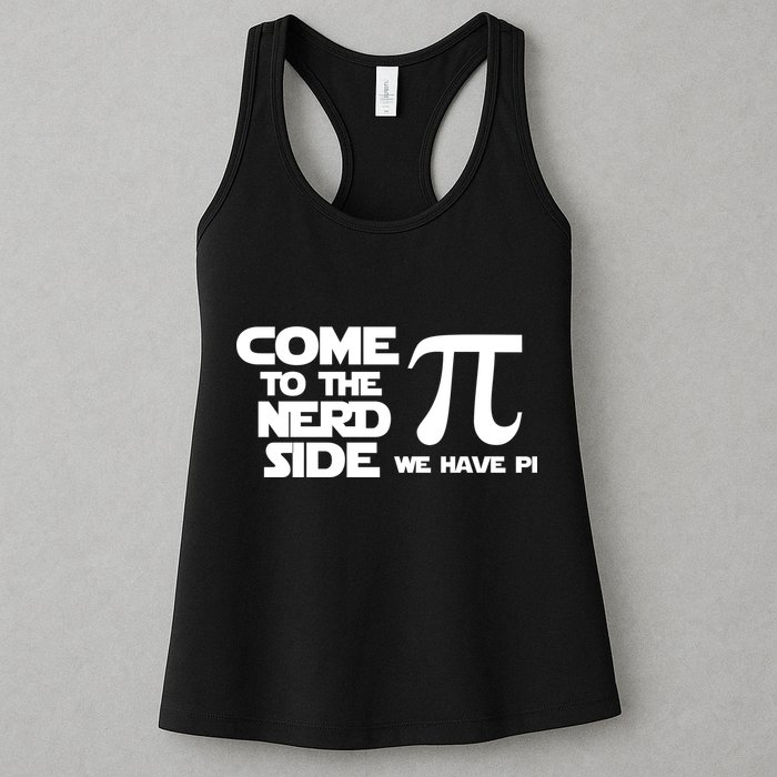 Come To The Nerd Side We Have Pi Womens Tank Top