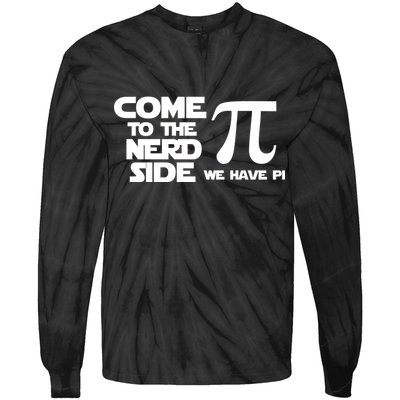 Come To The Nerd Side We Have Pi Tie-Dye Long Sleeve Shirt
