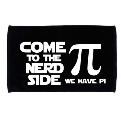 Come To The Nerd Side We Have Pi Microfiber Hand Towel