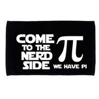 Come To The Nerd Side We Have Pi Microfiber Hand Towel