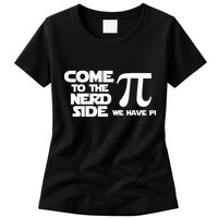 Come to the nerd side we have Pi Womens T-Shirt