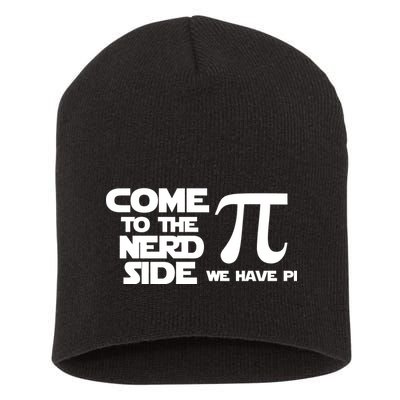 Come To The Nerd Side We Have Pi Short Acrylic Beanie