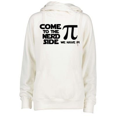 Come To The Nerd Side We Have Pi Womens Funnel Neck Pullover Hood