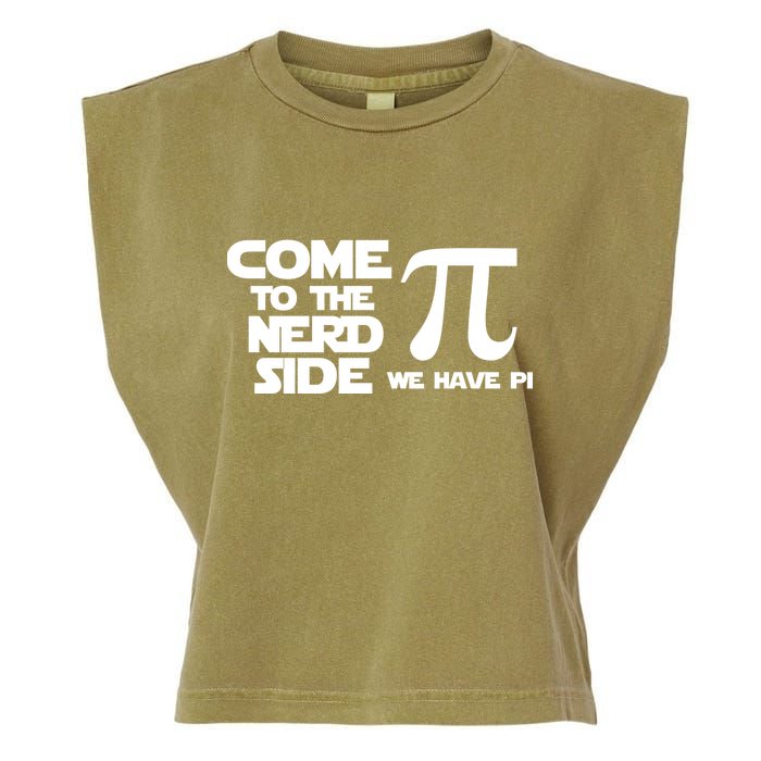 Come To The Nerd Side We Have Pi Garment-Dyed Women's Muscle Tee