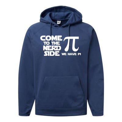 Come To The Nerd Side We Have Pi Performance Fleece Hoodie