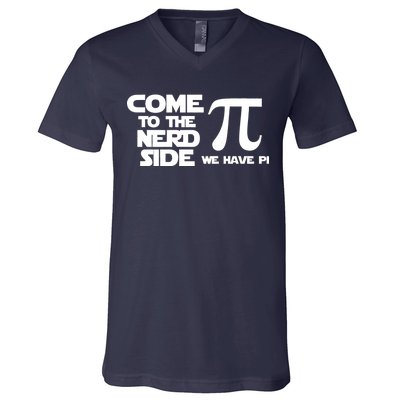 Come To The Nerd Side We Have Pi V-Neck T-Shirt