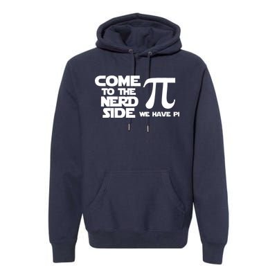 Come To The Nerd Side We Have Pi Premium Hoodie