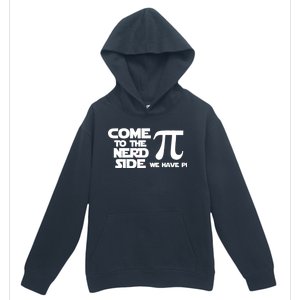 Come To The Nerd Side We Have Pi Urban Pullover Hoodie