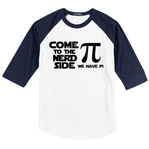 Come To The Nerd Side We Have Pi Baseball Sleeve Shirt