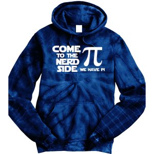 Come To The Nerd Side We Have Pi Tie Dye Hoodie