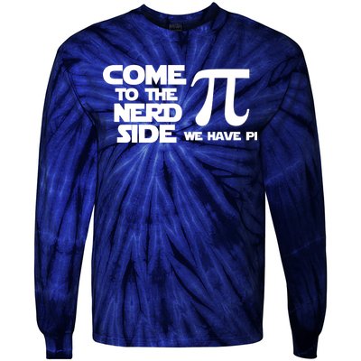 Come To The Nerd Side We Have Pi Tie-Dye Long Sleeve Shirt