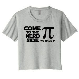 Come To The Nerd Side We Have Pi Women's Crop Top Tee