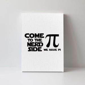 Come To The Nerd Side We Have Pi Canvas