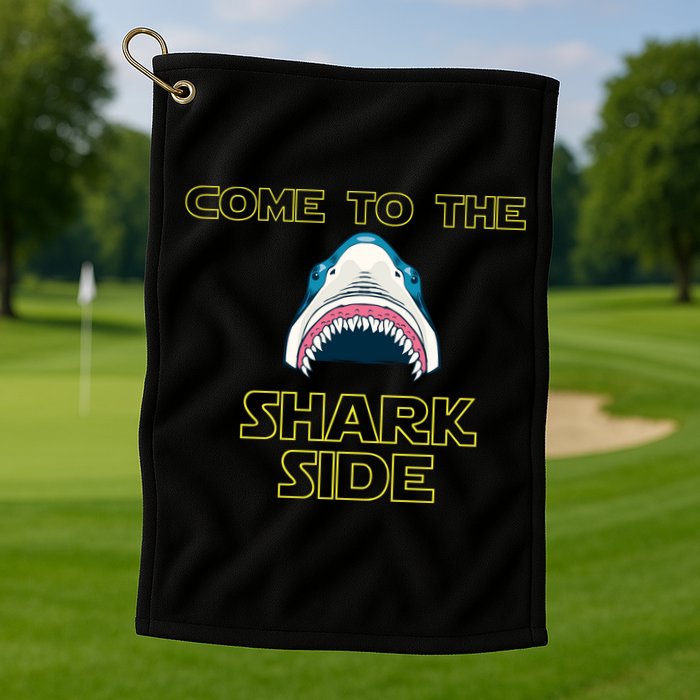 Come To The Shark Side Golf Towel