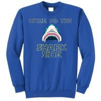 Come To The Shark Side Sweatshirt