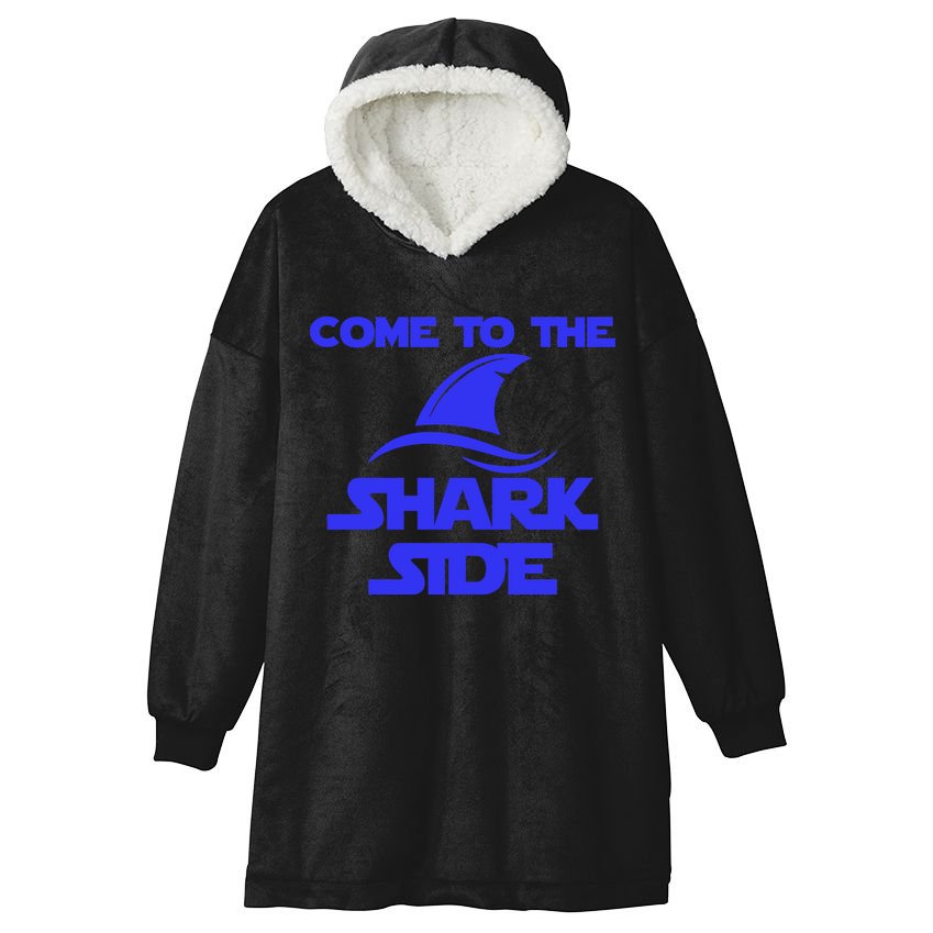 Come To The Shark Side Funny Hooded Wearable Blanket