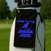 Come To The Shark Side Funny Golf Towel