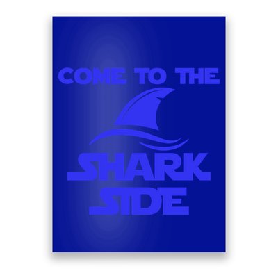 Come To The Shark Side Funny Poster