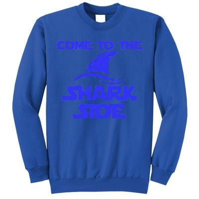 Come To The Shark Side Funny Tall Sweatshirt