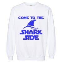 Come To The Shark Side Funny Garment-Dyed Sweatshirt