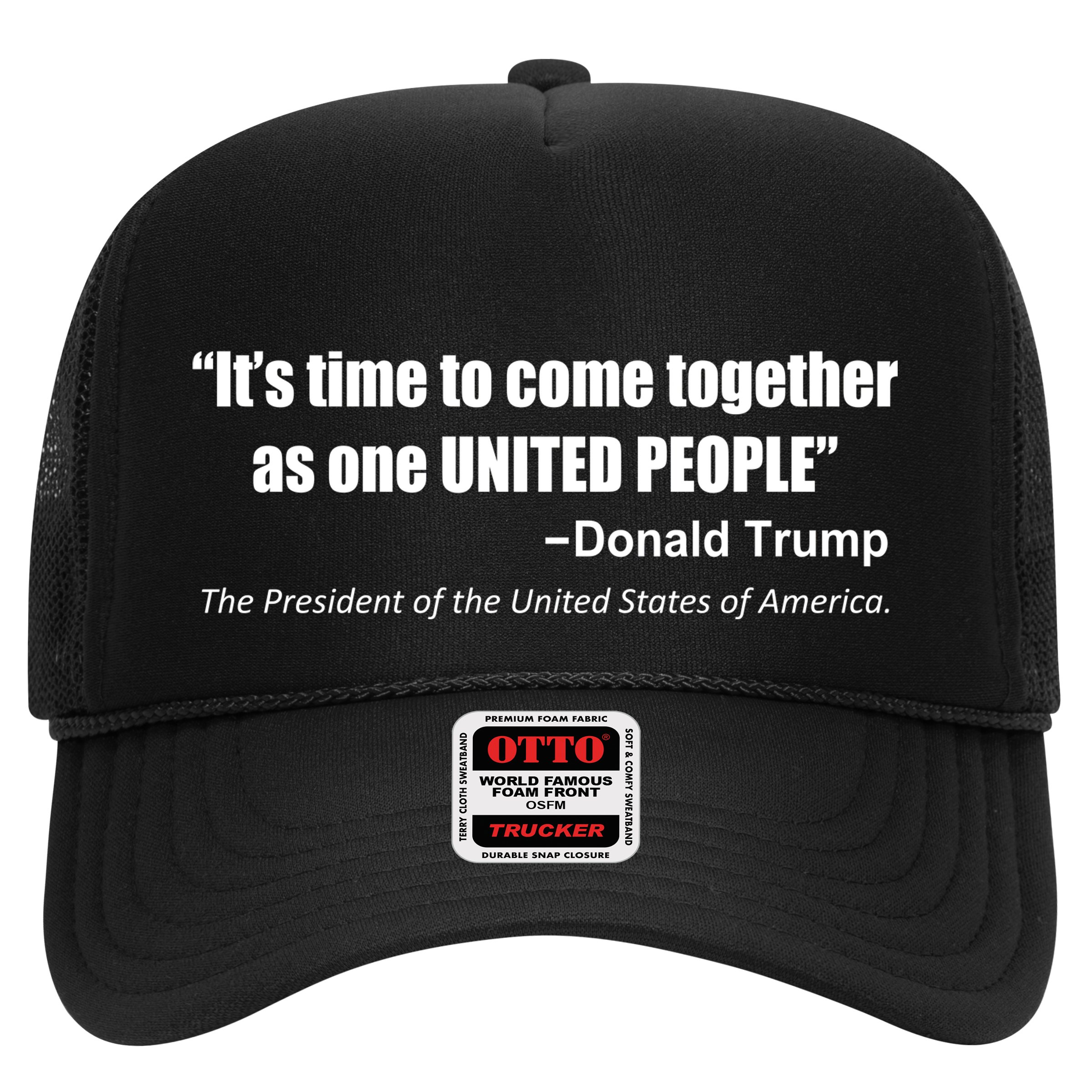 Come Together As One United People President Donald Trump Quote Hat