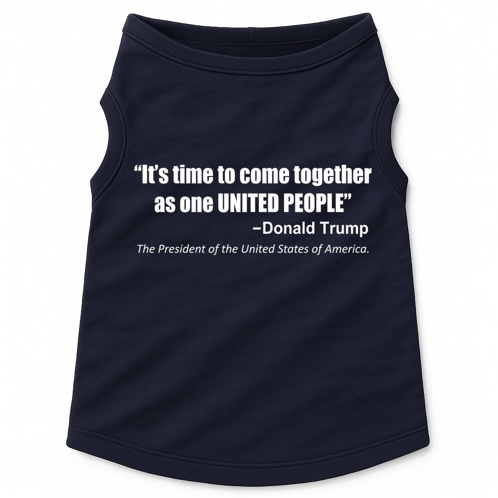 Come Together As One United People President Donald Trump Quote Doggie Tank