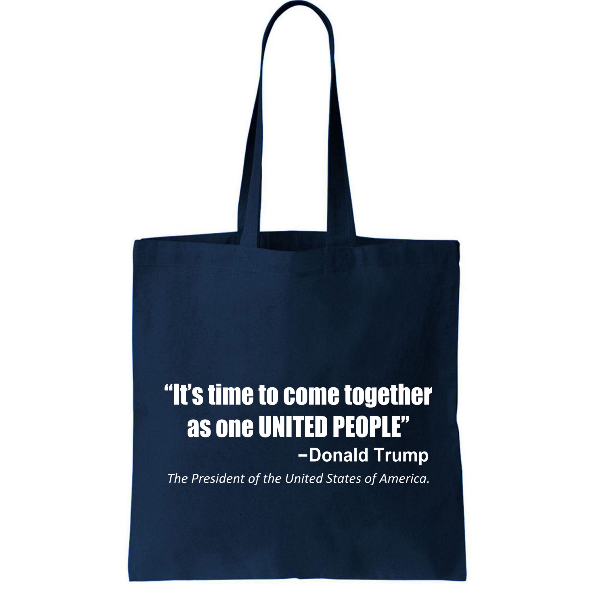 Come Together As One United People President Donald Trump Quote Bag