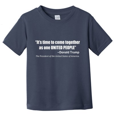 Come Together As One United People President Donald Trump Quote Toddler T-Shirt