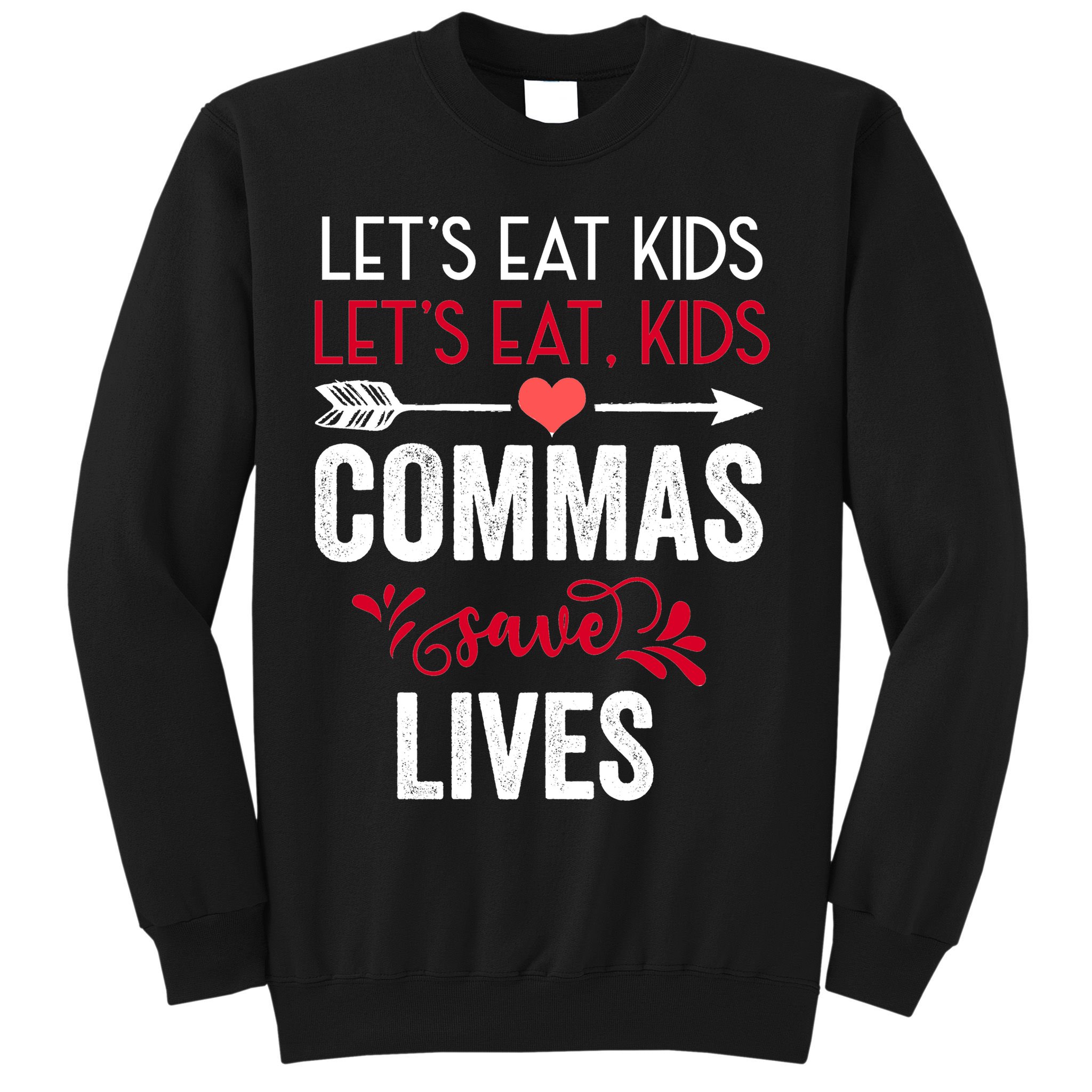 Commas Save Lives Funny Sweatshirt