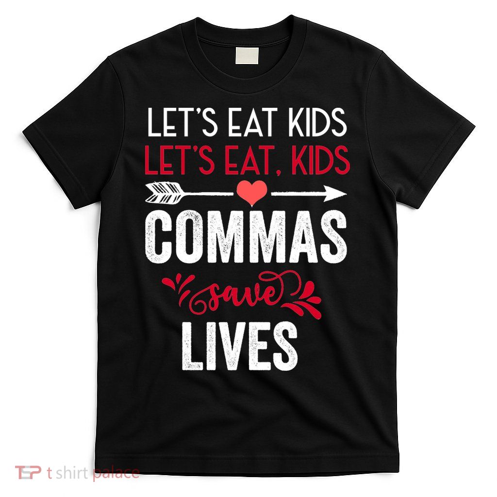 Commas Save Lives Funny T-Shirt