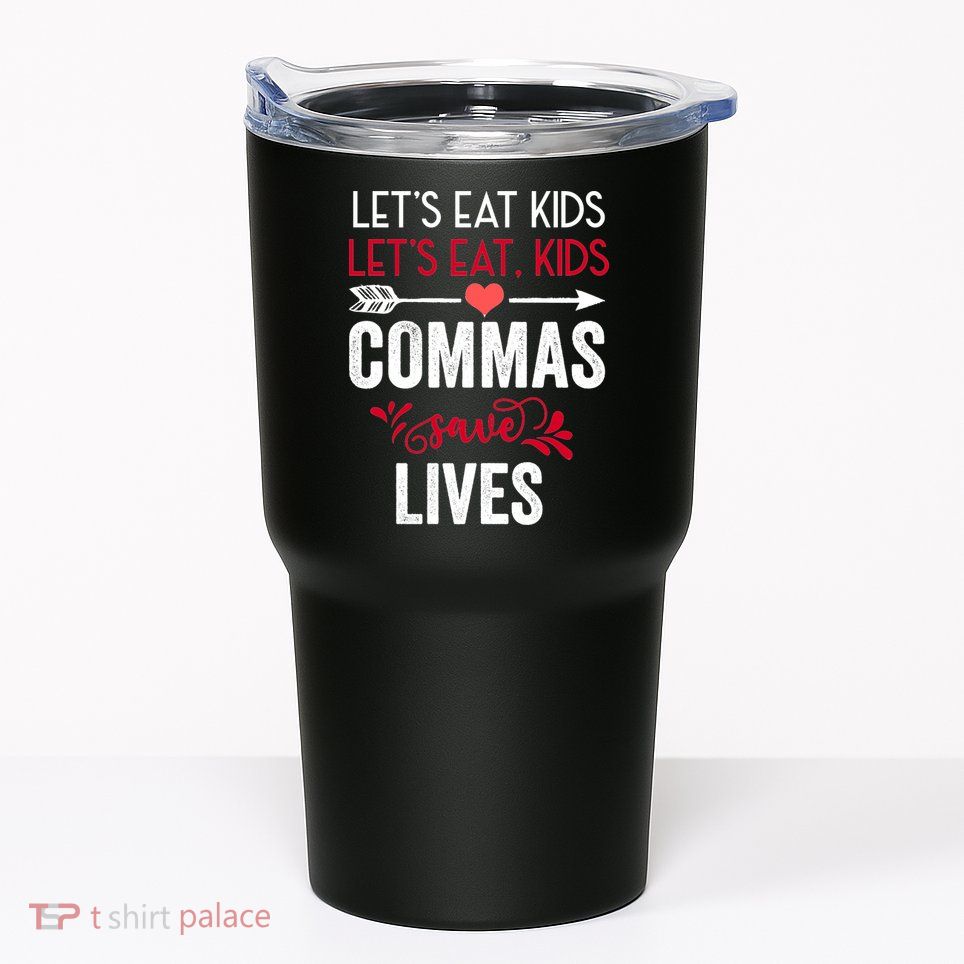 Commas Save Lives Funny Tumbler