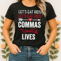 Commas Save Lives Funny Womens T-Shirt