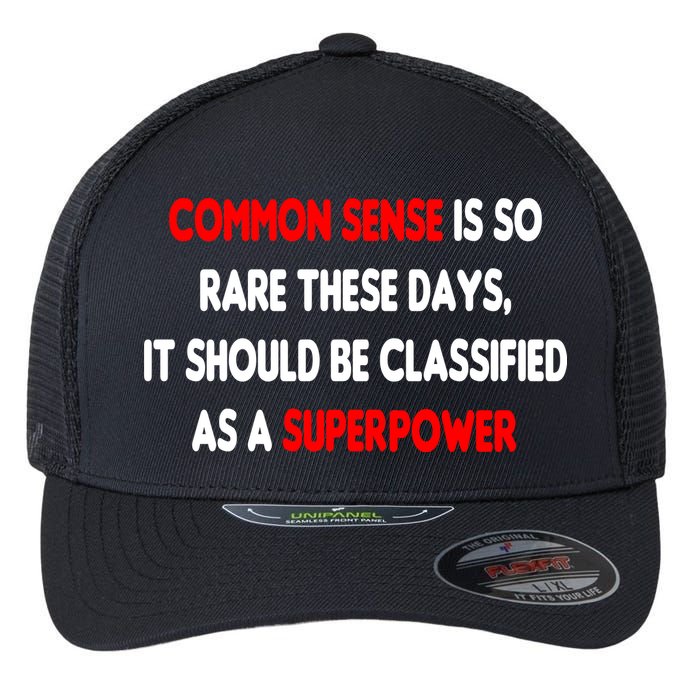 Common Sense Is A Superpower Flexfit Unipanel Trucker Cap