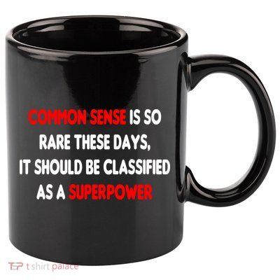 Common Sense Is A Superpower 11oz C Handle Ceramic Mug