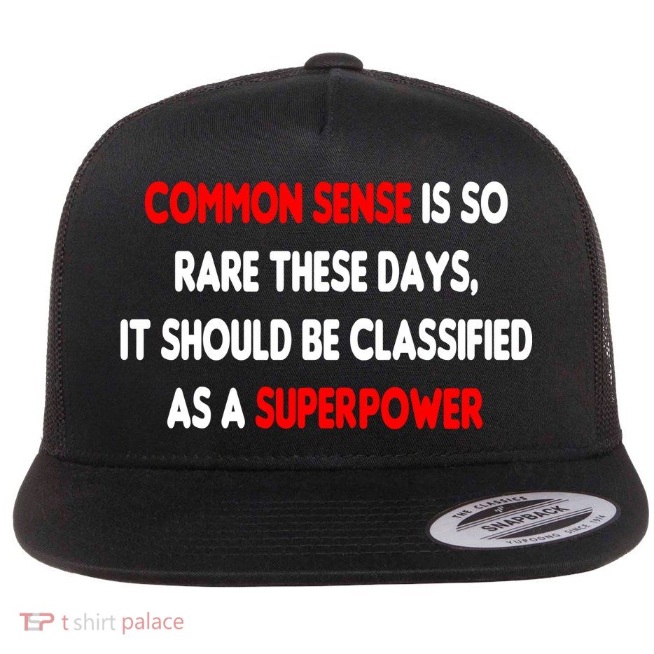 Common Sense Is A Superpower Flatbill Hat