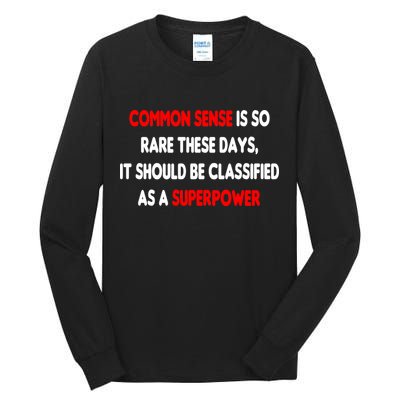 Common Sense Is A Superpower Tall Long Sleeve T-Shirt