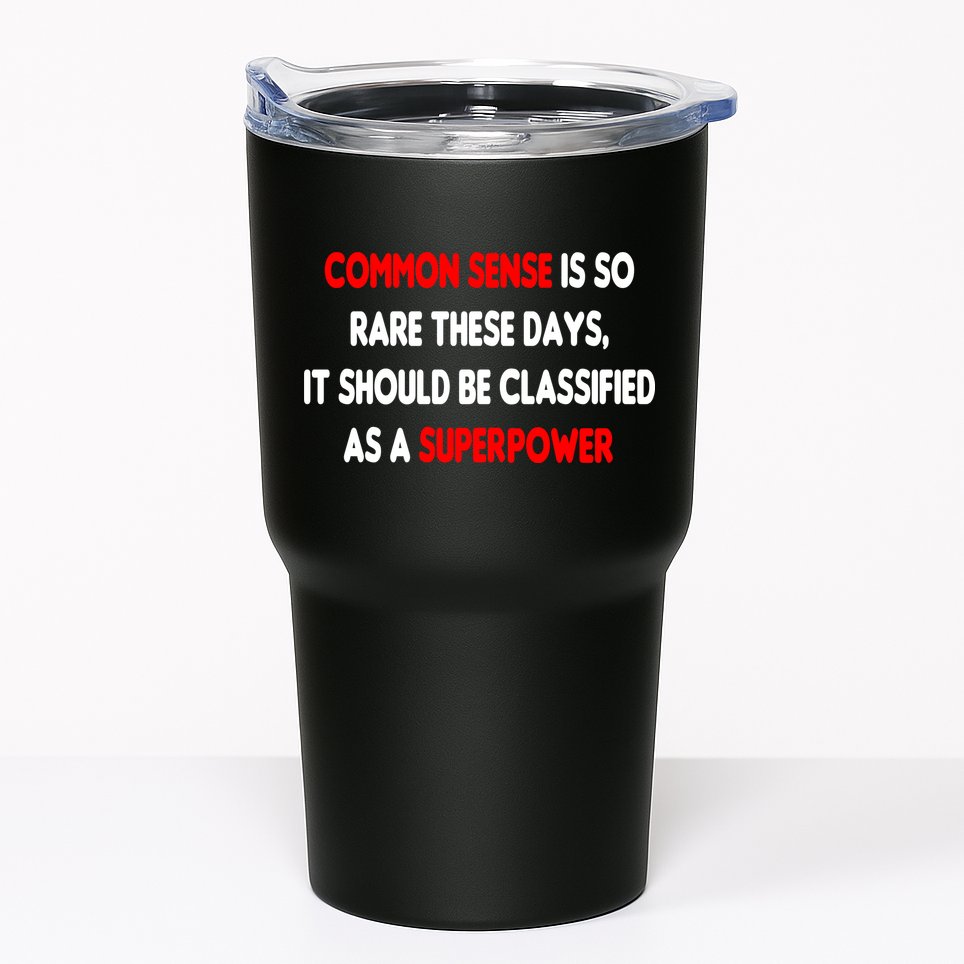 Common Sense Is A Superpower Tumbler