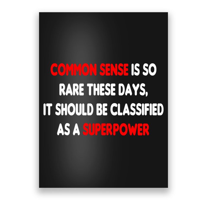 Common Sense Is A Superpower Poster