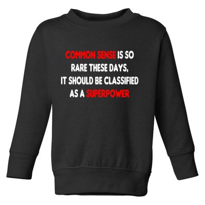 Common Sense Is A Superpower Toddler Sweatshirt