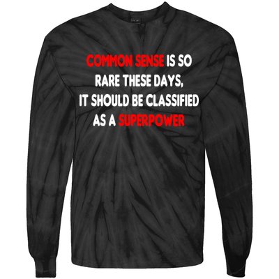 Common Sense Is A Superpower Tie-Dye Long Sleeve Shirt