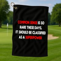 Common Sense Is A Superpower Golf Towel