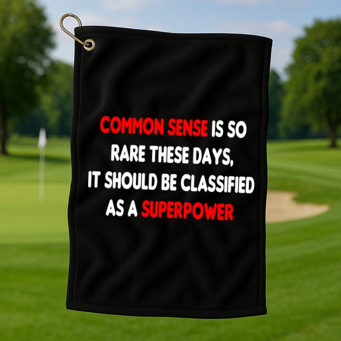 Common Sense Is A Superpower Golf Towel