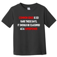 Common Sense Is A Superpower Toddler T-Shirt