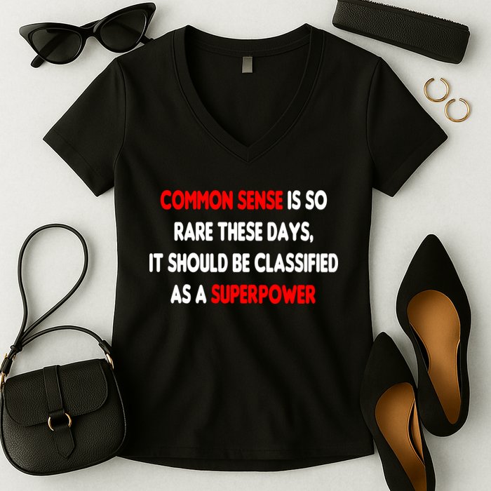Common Sense Is A Superpower Women's V-Neck T-Shirt
