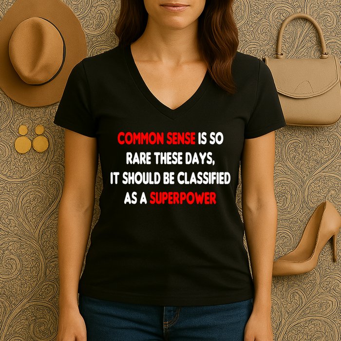 Common Sense Is A Superpower Women's V-Neck T-Shirt
