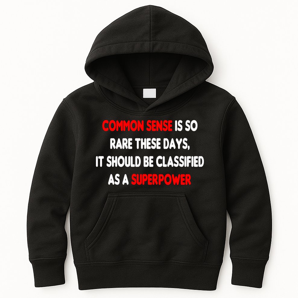 Common Sense Is A Superpower Kids Hoodie