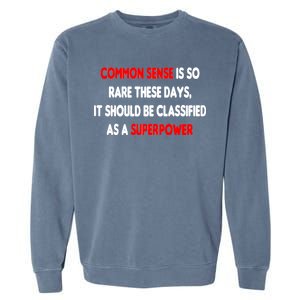 Common Sense Is A Superpower Garment-Dyed Sweatshirt