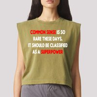 Common Sense Is A Superpower Garment-Dyed Women's Muscle Tee
