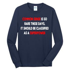 Common Sense Is A Superpower Tall Long Sleeve T-Shirt